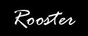 Rooster